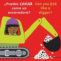 bokomslag Puedes CAVAR como un excavadora?/Can you DIG like a digger?