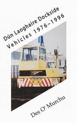 bokomslag Dun Laoghaire Dockside Vehicles 1976-1996