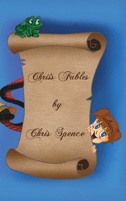 Chris Spence - Chris's Fables, Inbunden