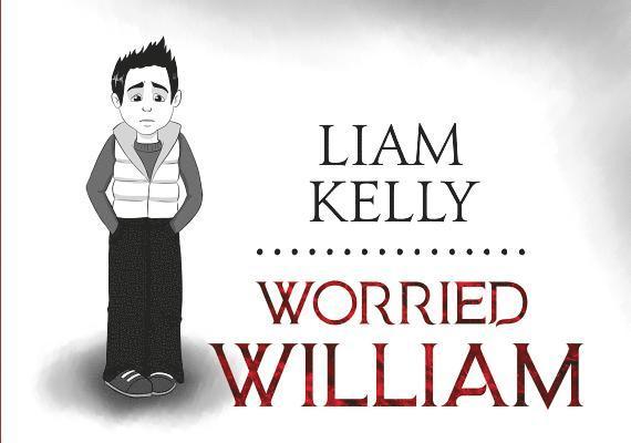 Liam Kelly - Worried William, Inbunden