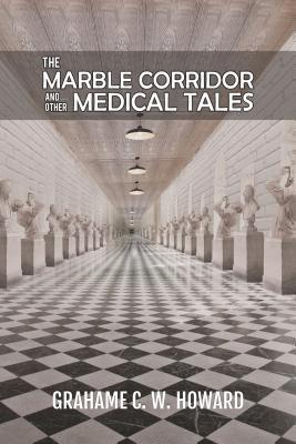 The Marble Corridor and Other Medical Tales 1