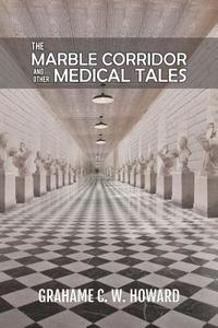 bokomslag The Marble Corridor and Other Medical Tales