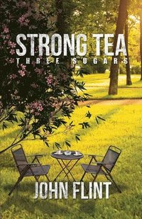 bokomslag Strong Tea, Three Sugars