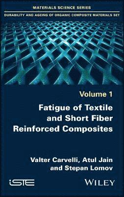 bokomslag Fatigue of Textile and Short Fiber Reinforced Composites