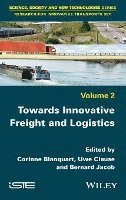 bokomslag Towards Innovative Freight and Logistics