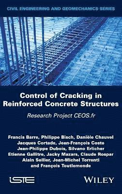 Francis Barre, Philippe Bisch, Daniele Chauvel, Jacques Cortade, Jean-François Coste, Jean-Philippe Dubois, Silvano Erlicher, Etienne Gallitre, Pierre Labbé, Jacky Mazars, Claude Rospar, Alain Sellier, Jean-Michel Torrenti, François Toutlemonde - Control of Cracking in Reinforced Concrete Structures, Inbunden