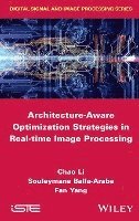 bokomslag Architecture-Aware Optimization Strategies in Real-time Image Processing