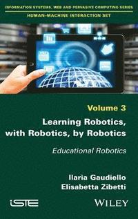 bokomslag Learning Robotics, with Robotics, by Robotics