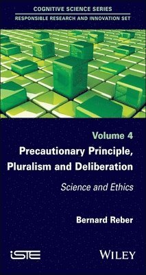 Bernard Reber - Precautionary Principle, Pluralism and Deliberation, Inbunden