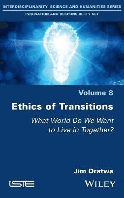 Jim Dratwa - Ethics of Transitions, Inbunden