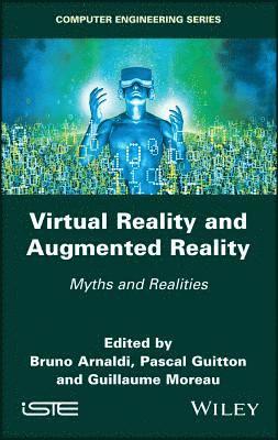 Bruno Arnaldi, Pascal Guitton, Guillaume Moreau, France) Arnaldi, Bruno (INSA Rennes, France) Guitton, Pascal (University of Bordeaux, France) Moreau, Guillaume (Centrale Nantes Engineering School - Virtual Reality and Augmented Reality, Inbunden