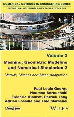 Meshing, Geometric Modeling and Numerical Simulation, Volume 2 1