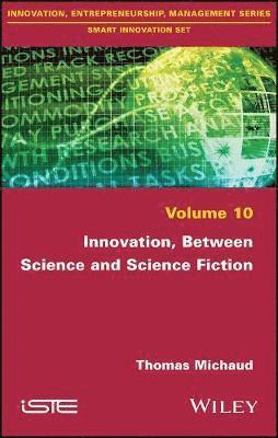 Thomas Michaud - Innovation, Between Science and Science Fiction, Inbunden