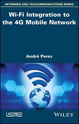 Wi-Fi Integration to the 4G Mobile Network 1