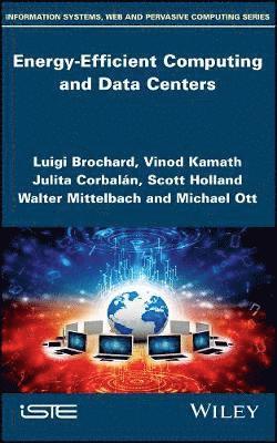 Luigi Brochard, Vinod Kamath, Julita Corbalán, Scott Holland, Walter Mittelbach, Michael Ott - Energy-Efficient Computing and Data Centers, Inbunden