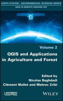 Nicolas Baghdadi, Nicolas Baghdadi, Clément Mallet, Mehrez Zribi - QGIS and Applications in Agriculture and Forest, Inbunden
