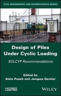 bokomslag Design of Piles Under Cyclic Loading