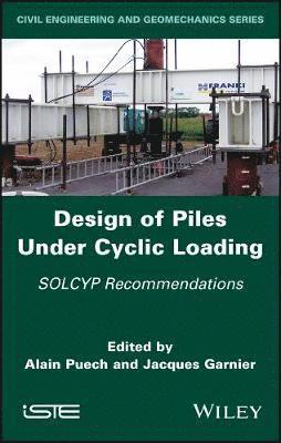 Design of Piles Under Cyclic Loading 1