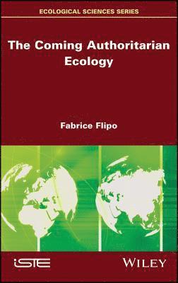 Fabrice Flipo, France) Flipo, Fabrice (Telecom Business School - Coming Authoritarian Ecology, Inbunden
