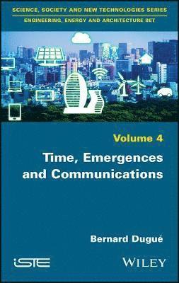 Time, Emergences and Communications 1