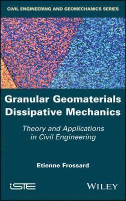 bokomslag Granular Geomaterials Dissipative Mechanics