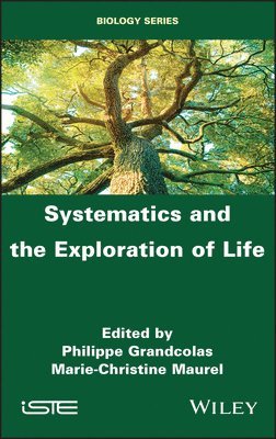 Phillippe Grandcolas, Philippe Grandcolas, Marie-Christine Maurel - Systematics and the Exploration of Life, Inbunden