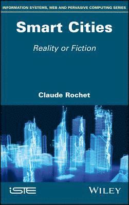 Claude Rochet, France) Rochet, Claude (University of Versailles Saint-Quentin-en-Yvelines (Paris-Saclay University) - Smart Cities, Inbunden