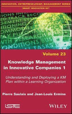 Pierre Saulais, Jean-Louis Ermine - Knowledge Management in Innovative Companies 1, Inbunden