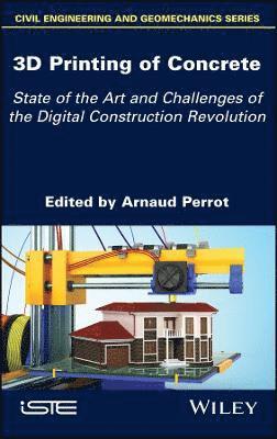 Arnaud Perrot, Arnaud Perrot, France) Perrot, Arnaud (Universite Bretagne Sud - 3D Printing of Concrete, Inbunden