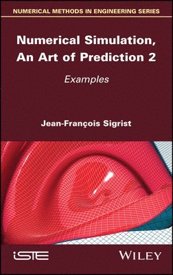 Jean-François Sigrist - Numerical Simulation, An Art of Prediction, Volume 2, Inbunden
