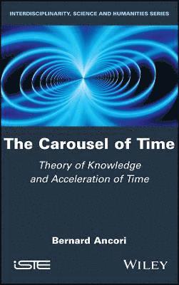 Bernard Ancori, France) Ancori, Bernard (University of Strasbourg - Carousel of Time, Inbunden