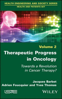Jacques Barbet, Adrien Foucquier, Yves Thomas, France) Barbet, Jacques (Arronax GIP, France) Foucquier, Adrien (Consultant, France) Thomas, Yves (Ecole Polytechnique de l'Universite de Nantes - Therapeutic Progress in Oncology, Inbunden