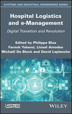 Philippe Blua, Farouk Yalaoui, Lionel Amodeo, Michael De Block, David Laplanche, France) Blua, Philippe (Champagne Sud hospitals, France) Yalaoui, Farouk (University of Technology of Troyes (UTT), France) Amodeo, Lionel (University of Technology of Troyes (UTT), France) De Block, Michael (Metz-Thionville CHR and GHT Lorraine Nord, France) Laplanche, David (Champagne Sud hospitals, Michael de Block - Hospital Logistics and e-Management, Inbunden