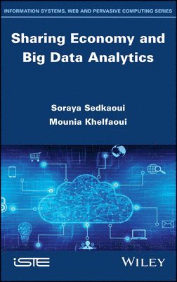 Soraya Sedkaoui, Mounia Khelfaoui, Algeria) Sedkaoui, Soraya (University of Khemis Miliana, Algeria) Khelfaoui, Mounia (University of Khemis Miliana - Sharing Economy and Big Data Analytics, Inbunden
