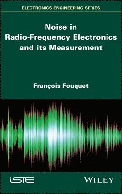 bokomslag Noise in Radio-Frequency Electronics and its Measurement