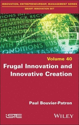 Paul Bouvier-Patron - Frugal Innovation and Innovative Creation, Inbunden