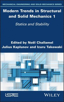 Noel Challamel, Noel Challamel, Julius Kaplunov, Izuru Takewaki - Modern Trends in Structural and Solid Mechanics 1, Inbunden