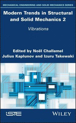 Noel Challamel, Noel Challamel, Julius Kaplunov, Izuru Takewaki - Modern Trends in Structural and Solid Mechanics 2, Inbunden