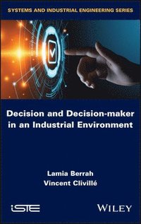 bokomslag Decision and Decision-maker in an Industrial Environment