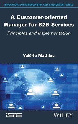 A Customer-oriented Manager for B2B Services 1