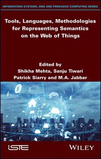 bokomslag Tools, Languages, Methodologies for Representing Semantics on the Web of Things