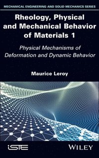bokomslag Rheology, Physical and Mechanical Behavior of Materials 1