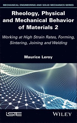 Maurice Leroy, France) Leroy, Maurice (University of Nantes - Rheology, Physical and Mechanical Behavior of Materials 2, Inbunden