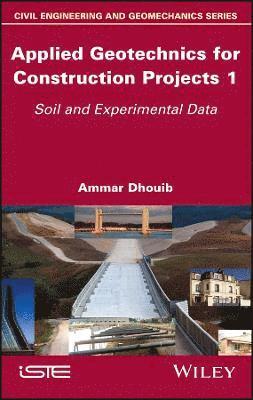 Applied Geotechnics for Construction Projects, Volume 1 1