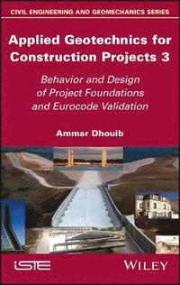 bokomslag Applied Geotechnics for Construction Projects, Volume 3