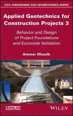 bokomslag Applied Geotechnics for Construction Projects, Volume 3