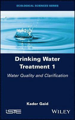 bokomslag Drinking Water Treatment, Water Quality and Clarification