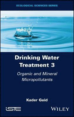 bokomslag Drinking Water Treatment, Organic and Mineral Micropollutants