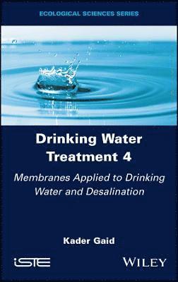 Drinking Water Treatment, Membranes Applied to Drinking Water and Desalination 1