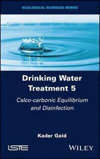 bokomslag Drinking Water Treatment, Calco-carbonic Equilibrium and Disinfection